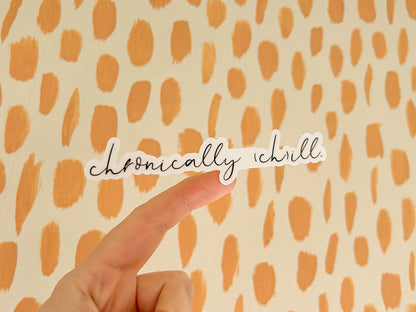chronically (ch)ill sticker